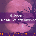 Halloween et le monde des Arts Divinatoires | La Fée Mélisande