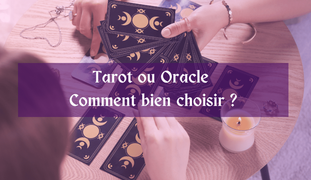 Tarot ou Oracle : comment bien choisir ? | La Fée Mélisande